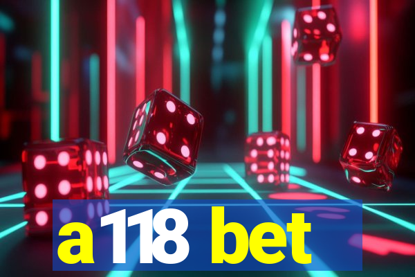 a118 bet